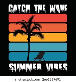 CATCH THE WAVE SUMMER VIBES T-SHIRT DESIGN