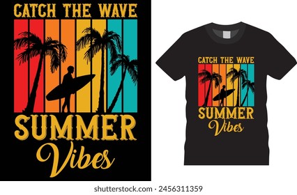 Catch the wave, Summer Vibes typography vector graphic t shirt design. Summer beach vacation t-shirts design illustration. Motivational or Inspirational Quote T-Shirt Design ready for any print item