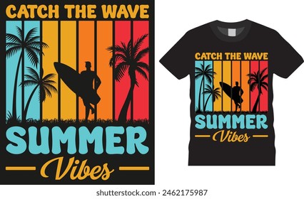Catch the wave, Summer Vibes typography vector graphic t shirt design. Summer beach vacation t-shirts design illustration. Beach lover shirt ready for print, poster, banner, card, pod
