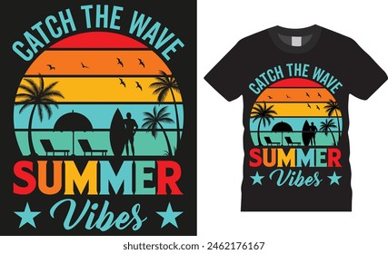 Catch the wave, Summer Vibes typography vector graphic t shirt design. Summer beach vacation t-shirts design illustration. Beach lover shirt ready for print, poster, banner, card, pod