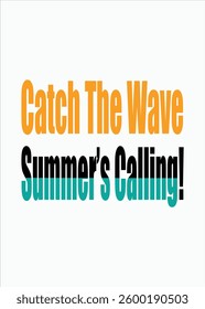 catch the wave summer's calling-typography summer t-shirt design, Retro Vector summer t shirt design