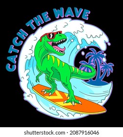 Catch the wave text. Tyrannosaurus surfer rides a sea wave. Vector illustration