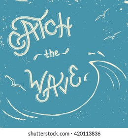 Catch the wave  - typographic poster with wave, seagull. Retro vector illustration.