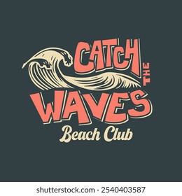 catch The Waves beach club summer graphic design