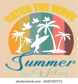 CATCH THE WAVES SUMMER VIBES - RETRO SUMMER T SHIRT DESIGN 00001, EPS File format, size 4000X4000 pixel, Editable file, Printable graphic, 300 DPI (PPI), with background