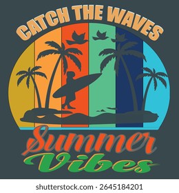 CATCH THE WAVES SUMMER VIBES - RETRO SUMMER T SHIRT DESIGN, EPS File format, size 4000X4000 pixel, Editable file, Printable graphic, 300 DPI (PPI), with background