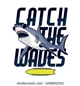 Catch the waves.Surfer shark. Shark,surfboard vector print. Fun t-shirt design for kids.Cute shark character design.