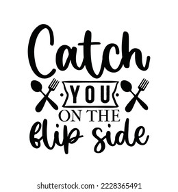 catch you on the flip side
Vector illustration with hand-drawn lettering on texture background prints and posters. Calligraphic chalk design