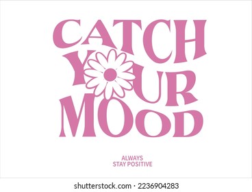 catch your mood pink flower design
