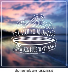 Catch your own big blue wave vector label on blurred seascape photo background