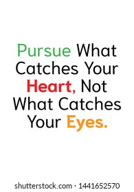 catches your heart vector quote artwork motivation inspiration success wall poster positive typography printable
