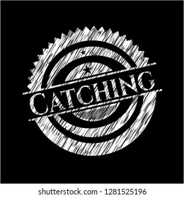 Catching written with chalkboard texture