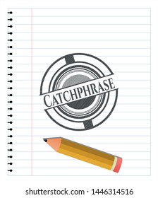 Catchphrase draw (pencil strokes). Vector Illustration. Detailed.