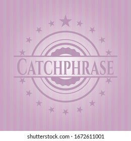 Catchphrase Retro Style Pink Emblem. Vector Illustration. Detailed.