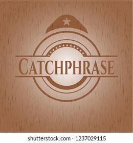 Catchphrase retro wooden emblem
