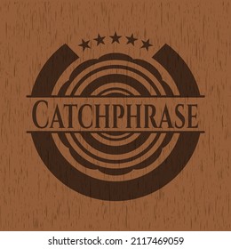 Catchphrase Wooden Emblem. Vintage. Vector Illustration. 