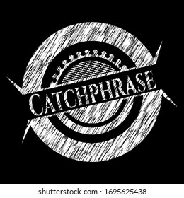 Catchphrase Written On A Chalkboard. Vector Illustration. Detailed.