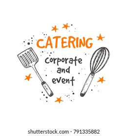 Catering logo, icon and label for your design. Lettering. Hand drawn vector illustration. Can be used for menu, cafe, restaurant, bar, poster, shop, food studio, emblem, sticker, badge.