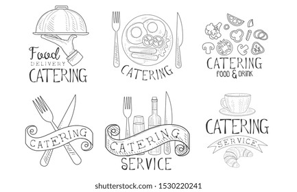 Catering Service Hand Drawn Retro Labels Set, Food Delivery Monochrome Badges Vector Illustration