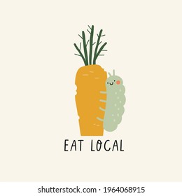 Caterpillar and carrot. Eat Local - vector illustration