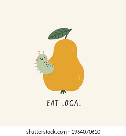 Caterpillar and Pear. Eat Local - vector illustration