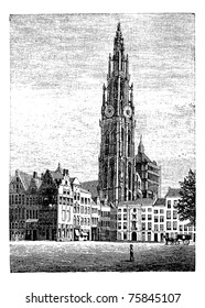 Cathedral of Our Lady, in Antwerp, Belgium, vintage engraving. Old engraved illustration of one of the World Heritage site, the Cathedral of Our Lady, Antwerp.