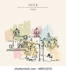 Catholic church in Cusco, Peru. Old town center. Beautiful Inca capital and Spanish city in Andes mountains. Vintage artistic hand drawn postcard, poster template, book illustration in vector