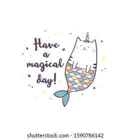 Caticorn poster, vector illustration of a little cute unicorn and mermaid cat, have a magical day