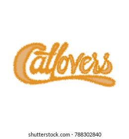 Catlovers. Typographic, Hand lettering motivational quotes. Illustration for logo, prints on t-shirts, posters and wall decals