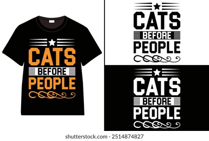 Cats Before People T-shirt design, cat typography t-shirt design, Cat day t shirt design