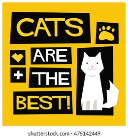 Cats Are The Best! (Flat Style Vector Illustration Pet Quote Poster Design)