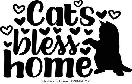 Cats bless home, Cat SVG Design, SVG File, SVG Cut File, T-shirt design, Tshirt design svg