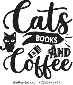 Cats Books And Coffee svg ,cat svg Design, cat t-shirt design