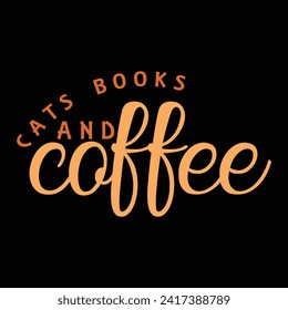 CATS BOOKS AND COFFEE  COFFEE T-SHIRT DESIGN,