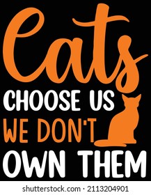 Cats choose us we don't own them typography T-shirt design