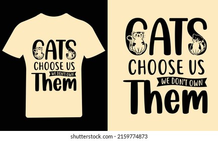 Cats choose us we don't own them T Shirt Design
