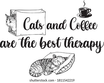 Cats and Coffe are the best Therapy text slogan. Design with cute cats and coffee mug.  
Vector illustration. T-shirt print. Postcard, banner, advertisement. Coffeelover, kitty and cat lover. 