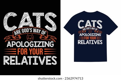 Cats are god's way of apologizing...   , Cat t shirt design svg