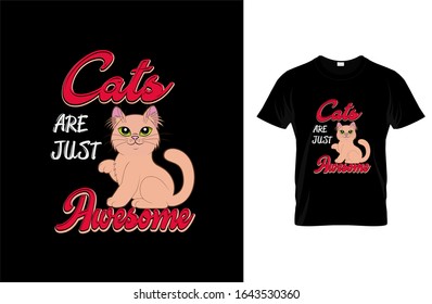 Cats are just awesome- Cat T-shirt.Vector illustration.Colorful graphic Can be used for T-shirts print, children wear, Baby shower celebration, greetings, invitation card and poster.Cat label.