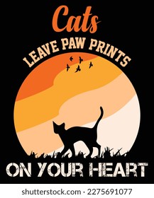 Cats leave paw prints on your heart T-shirt design.