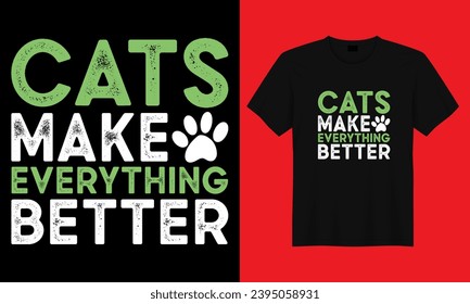 cats make everything better, cat lover t shirt design vector, cat paw vector.