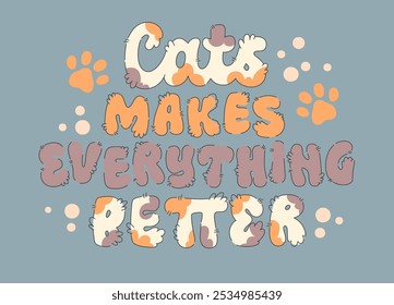 Los Gatos Lo Mejoran Todo. Diseño de letras mullidas inspirado en la piel de gato, con colores suaves y detalles en forma de pata. La tipografía lúdica es ideal para proyectos relacionados con mascotas, aportando un ambiente cálido y acogedor