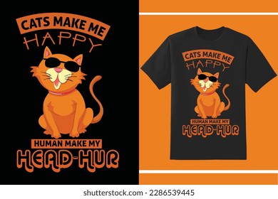 Cats Make Me Happy Human Make t-shirt design template with custom t-shirt  typography t-shirt design 