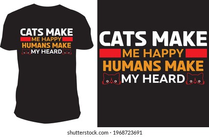 cats make me happy humans make my heard t-shirt design 