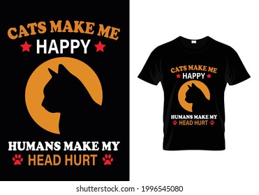  Cats make me happy humans make my head hurt t-shirt design vector. Typography cat t-shirt design. cat t-shirt design for cat ​lover.