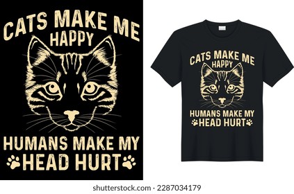 cats make me happy Quote Style Art T-shirt Design. Lettering, Cat T-shirt, Poster, Banner, Sticker, Mug, Vector Template Illustration, Quote Design. For Man, Woman and Child.