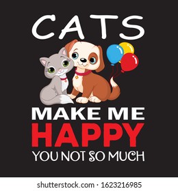 cats make me happy you not so much t-shirt.cat lover t-shirt design.
