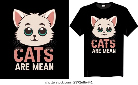 Cats are mean Cats T Shirt Design - Cat Lover T shirt Design
