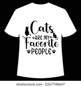 cats are my favorite people Mother's day shirt print template,  typography design for mom mommy mama daughter grandma girl women aunt mom life child best mom adorable shirt svg