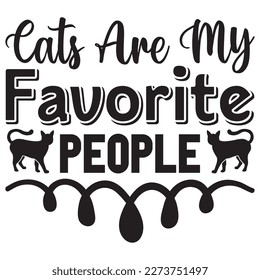 Cats Are My Favorite People T-Shirt Design Vector File